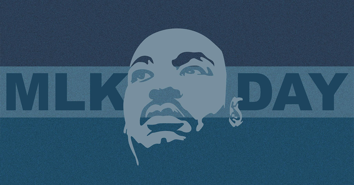 An illustrated profile of Martin Luther King Jr. superimposed over the words "MLK Day."