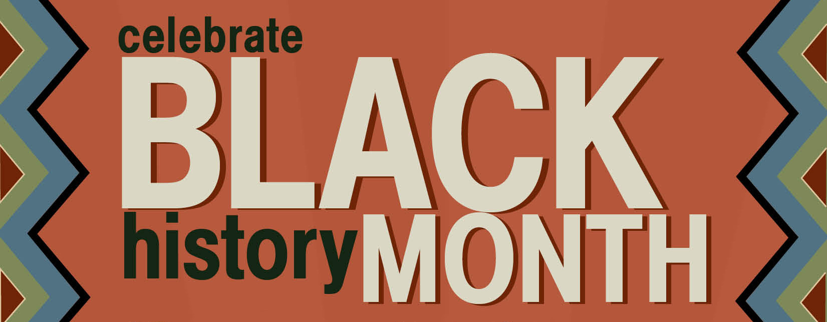 A text graphic that reads "Celebrate Black History Month."