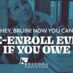 A female student featured on a text graphic that reads "Hey, Bruin! Now you can re-enroll even if you owe."