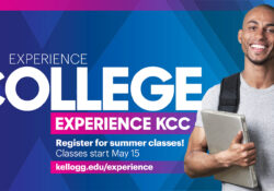 A young man smiles on a text slide that reads, "Experience college. Experience KCC. Register for summer classes! Classes start May 15. kellogg.edu/experience."
