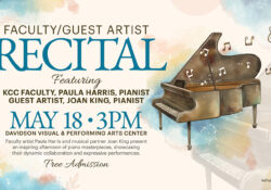 Illustration of a piano on a stylized graphic with text that reads, "Faculty/Guest Artist Recital featuring KCC faculty Paula Harris, pianist, and guest artist Joan King, pianist, at 3 p.m. May 18 at the Davidson Visual and Performing Arts Center. Harris and King present an inspiring afternoon of piano masterpieces, showcasing their dynamic collaboration and expressive performances. Free admission."