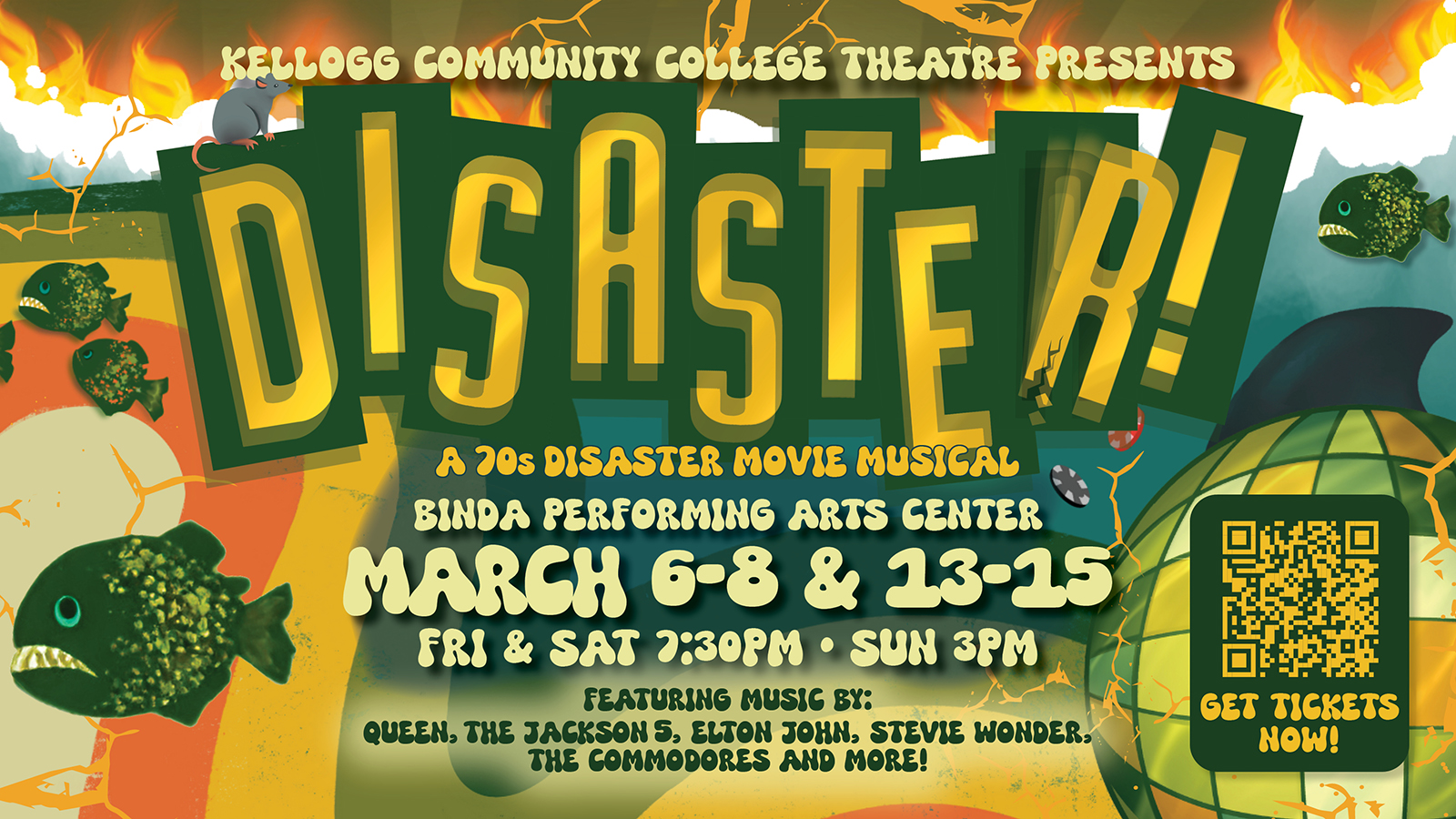 A promotional graphic featuring stylized illustrations of piranhas, a disco ball, lightning, fire and other disaster elements and text that reads, “Kellogg Community College Theatre presents ‘Disaster!’ a ’70s disaster movie musical. Binda Performing Arts Center, March 6-8 and 13-15, Friday and Saturday 7:30 p.m., Sunday 3 p.m. Featuring music by Queen, the Jackson 5, Elton John, Stevie Wonder, the Commodores and more! Get tickets now!”